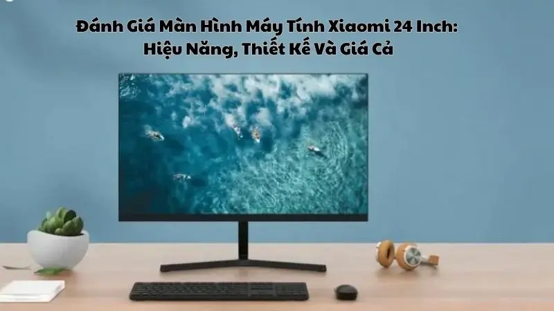 Màn Hình Máy Tính Xiaomi 24 Inch