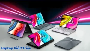 Laptop Giá 7 Triệu: Những Tính Năng Nổi Bật Và Ưu Điểm Đáng Chú Ý