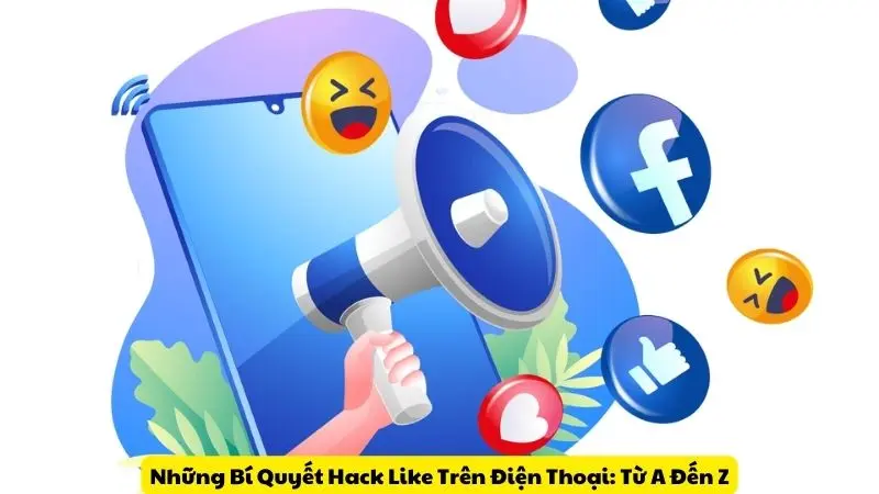 Hack Like Trên Điện Thoại