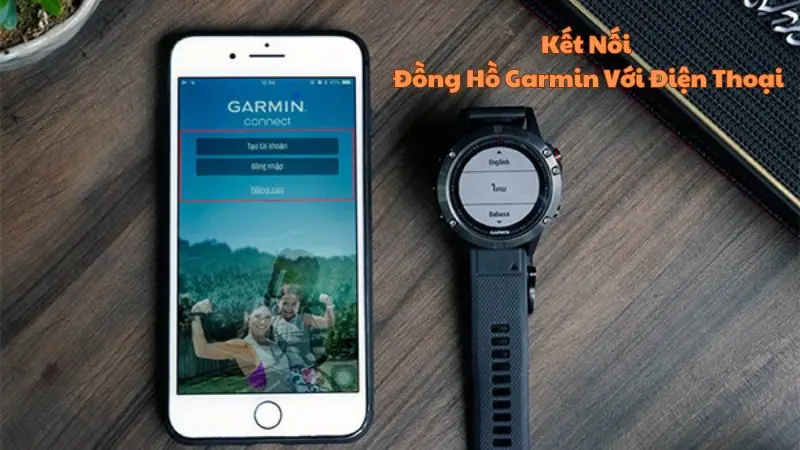 Kết Nối Đồng Hồ Garmin Với Điện Thoại